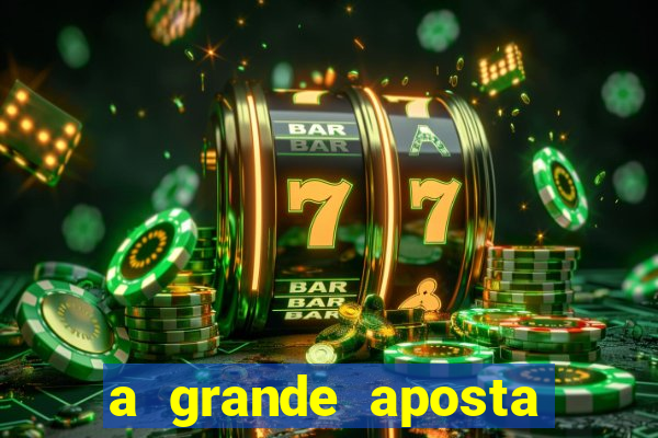 a grande aposta download torrent